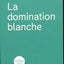 La domination blanche