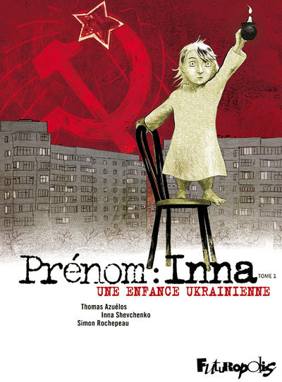 Prénom : Inna. Vol. 1. Une enfance ukrainienne