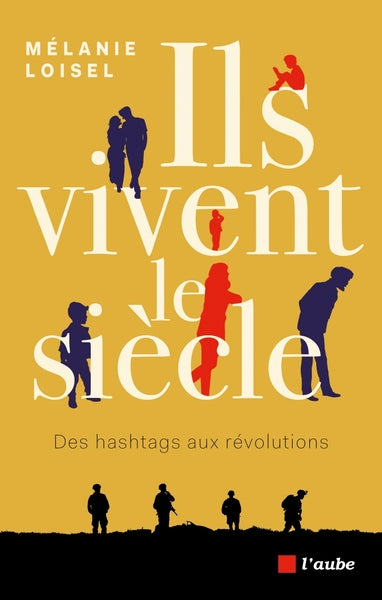 Ils vivent le siècle - Des hashtags aux révolutions