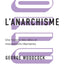 L'anarchisme - Une histoire des idées et mouvements libertai
