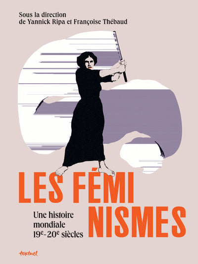 Les féminismes, une histoire mondiale