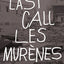 Last call les murènes