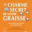 Le Charme secret de notre graisse