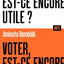 Voter, est-ce encore utile ? Collection ALT