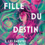 Fille du Destin. 1. Les Émeutes de la nuit sans lunes