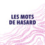 Les mots de hasard