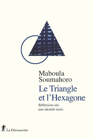 Le Triangle et l'Hexagone - Réflexions sur une identité noire