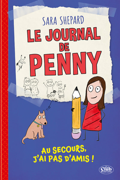 Le journal de Penny - Tome 1 Au secours, je n'ai pas d'amis !