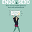 Endo & Sexo - Avoir une sexualité épanouie avec une endométriose