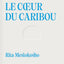 Atiku utei. Le cœur du caribou - Suivi de Un jour Madiba m’a