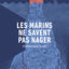 Les marins ne savent pas nager