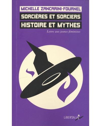 Sorcières et sorciers. Histoire et mythes - Lettre aux jeune