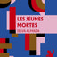 Les Jeunes mortes