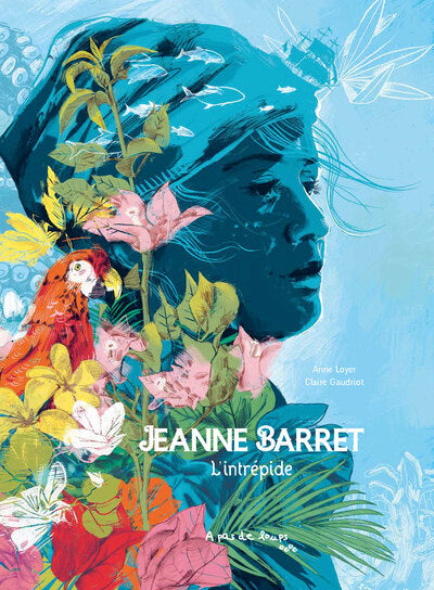 Jeanne Barret, l'intrépide