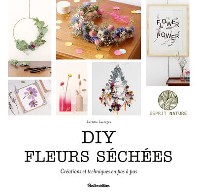 DIY fleurs séchées : créations et techniques en pas à pas