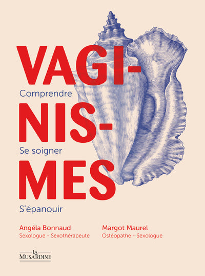 Vaginismes : comprendre, se soigner, s'épanouir