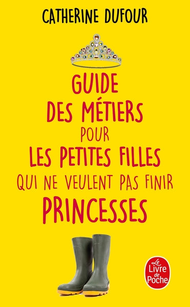 Guide des métiers pour les petites filles qui ne veulent pas finir princesses