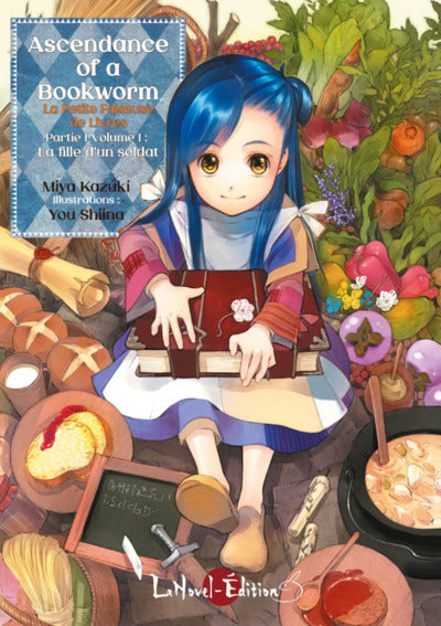 ASCENDANCE OF A BOOKWORM - LA PETITE FAISEUSE DE LIVRES - PARTIE 1 VOLUME 1 : LA FILLE D UN SOLDAT