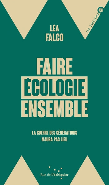 Faire écologie ensemble - La guerre des générations n'aura p