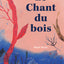 Le chant du bois