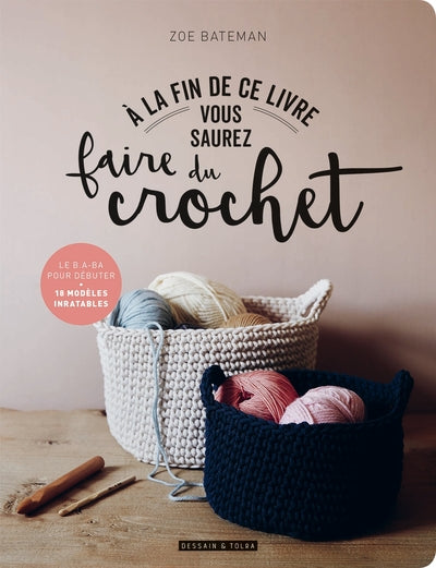 A la fin de ce livre vous saurez faire du crochet