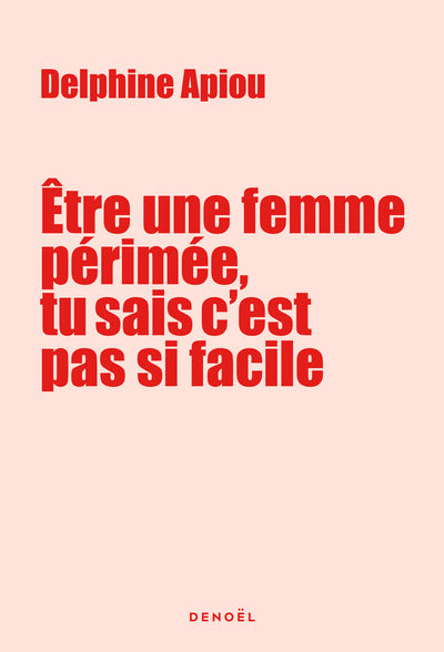 Être une femme périmée, tu sais c'est pas si facile