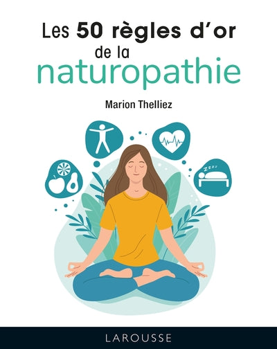 Les 50 règles d'or de la naturopathie