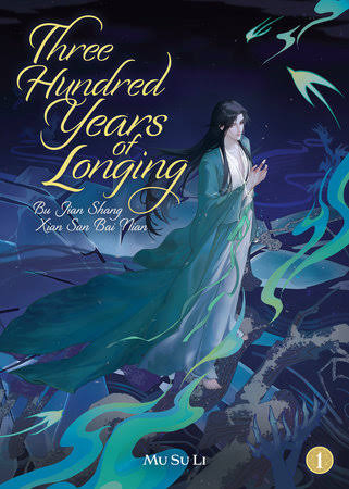 Three Hundred Years of Longing: Bu Jian Shang Xian San Bai Nian (Novel) Vol. 1