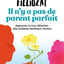 Il n'y a pas de parent parfait