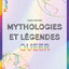 Mythologies et légendes Queer