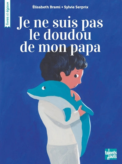 Je ne suis pas le doudou de mon Papa