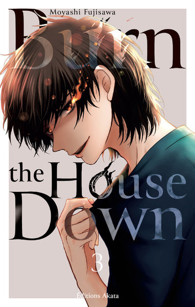 Burn the House Down - Tome 3 (VF)