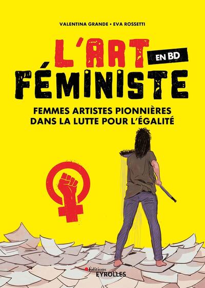 L'art féministe en BD : femmes artistes pionnières dans la lutte pour l'égalité