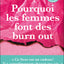 Pourquoi les femmes font des burn out