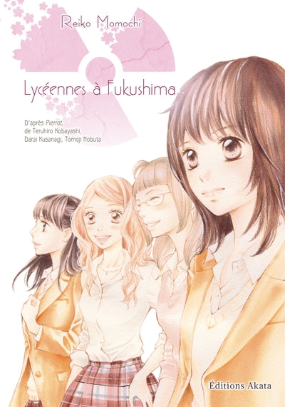 Daisy, lycéennes à Fukushima - Intégrale spéciale 10 ans