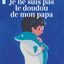 Je ne suis pas le doudou de mon papa