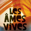 LES AMES VIVES