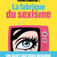 Téléréalité : la fabrique du sexisme