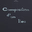 COMPOSITION D'UN LIEU