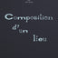 COMPOSITION D'UN LIEU