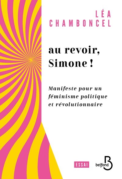 Au revoir, Simone ! - Manifeste pour un féminisme politique et révolutionnaire