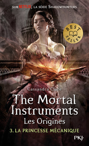 The Mortal Instruments - Les origines - tome 3 La princesse mécanique