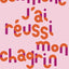 Comment j'ai réussi mon chagrin d'amour