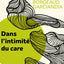 Dans l'intimité du care