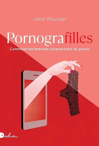 Pornografilles - Comment les femmes consomment du porno