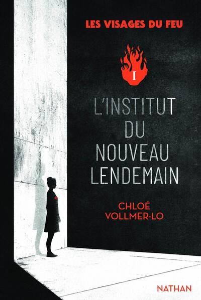 Les visages du feu - Tome 1 L'institut du nouveau lendemain
