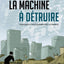 La Machine à détruire