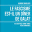 LE FASCISME EST-IL UN DINER DE GALA ? : ENQUETE SUR LES THINK TANKS REACTIONNAIRES