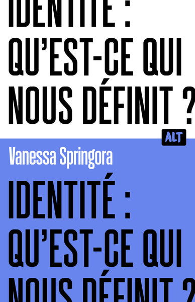 Identité : qu'est-ce qui nous définit ? / Collection ALT