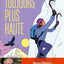Toujours plus haute